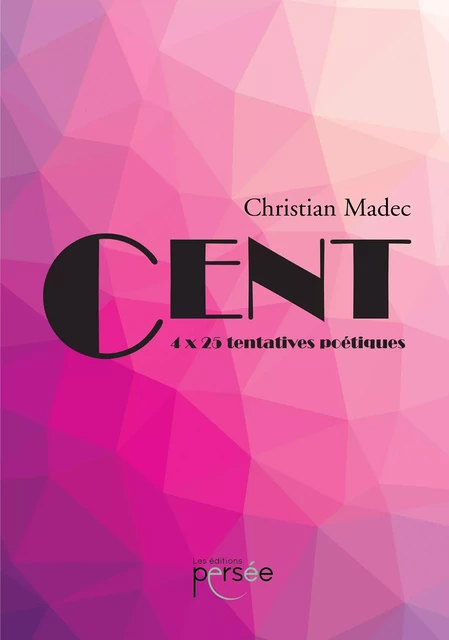 Cent - Christian Madec - Éditions Persée