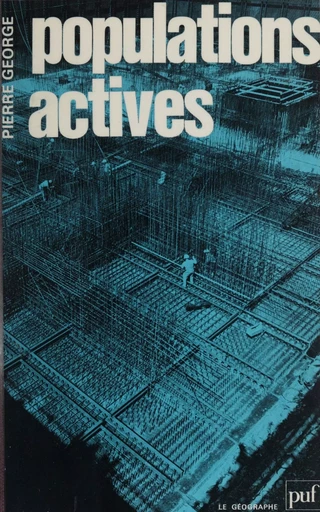 Populations actives - Pierre George - Presses universitaires de France (réédition numérique FeniXX)