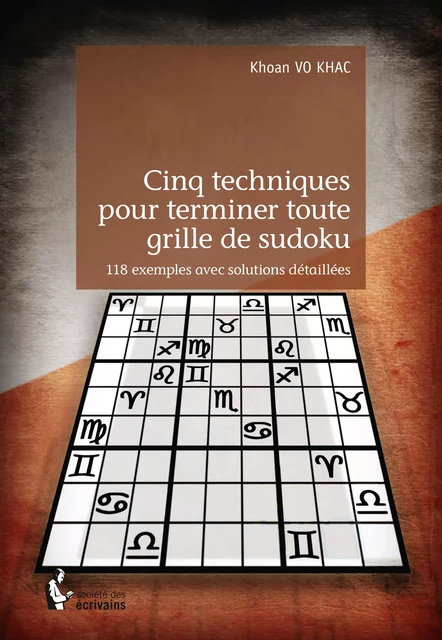 Cinq techniques pour terminer toute grille de sudoku - Khoan Vo Khac - Société des écrivains