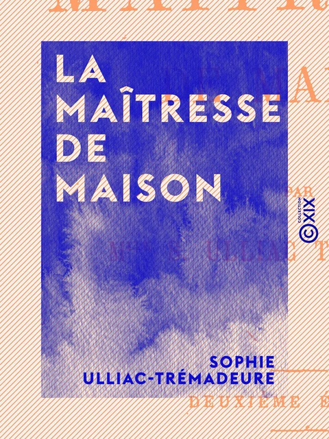 La Maîtresse de maison - Sophie Ulliac-Trémadeure - Collection XIX