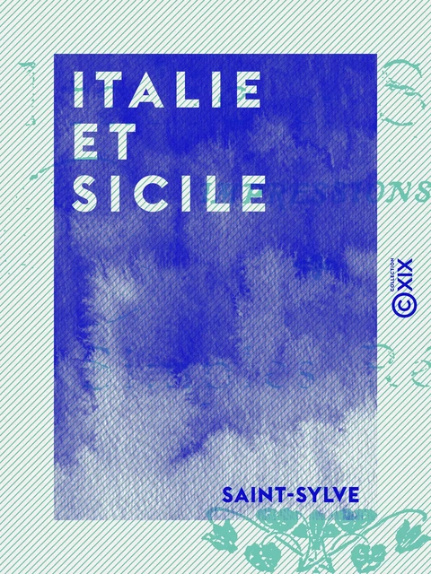 Italie et Sicile -  Saint-Sylve - Collection XIX