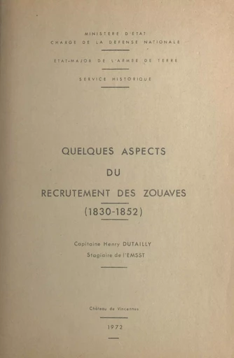 Quelques aspects du recrutement des zouaves, 1830-1852 - Henry Dutailly - (Service historique de la Défense) réédition numérique FeniXX