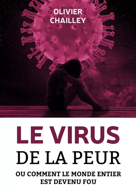 Le virus de la peur - olivier CHAILLEY - Bookelis