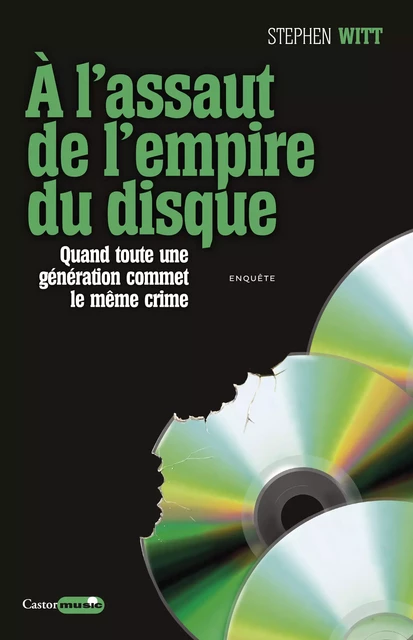 À l'assaut de l'empire du disque - Stephen Witt - Le Castor Astral éditeur