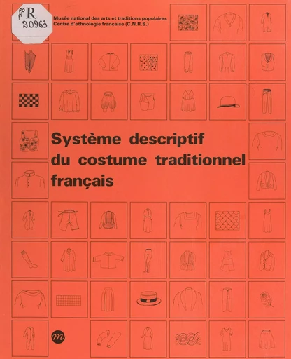 Système descriptif du costume traditionnel français - Marie-Thérèse Duflos-Priot - (Réunion des musées nationaux - Grand Palais) réédition numérique FeniXX