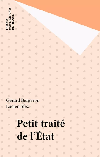 Petit traité de l'État - Gérard Bergeron - Presses universitaires de France (réédition numérique FeniXX)