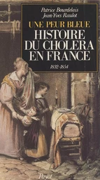 Histoire du choléra en France : une peur bleue, 1832 et 1854