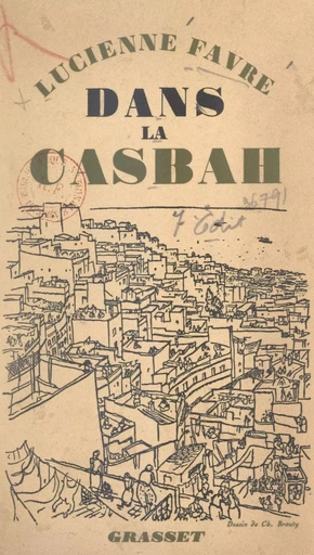 Dans la Casbah - Lucienne Favre - (Grasset) réédition numérique FeniXX