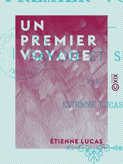 Un premier voyage - Étienne Lucas - Collection XIX