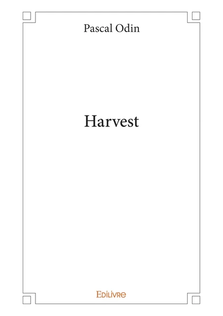 Harvest - Pascal Odin - Editions Edilivre