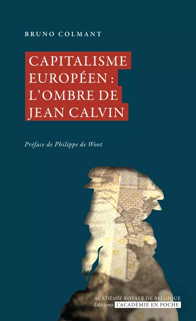 Capitalisme européen : l'ombre de Jean Calvin - Bruno Colmant - Académie royale de Belgique