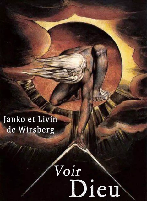 Voir Dieu - Janko De Wirsberg, Livin De Wirsberg - Libres d'écrire