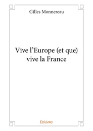 Vive l'Europe (et que) vive la France