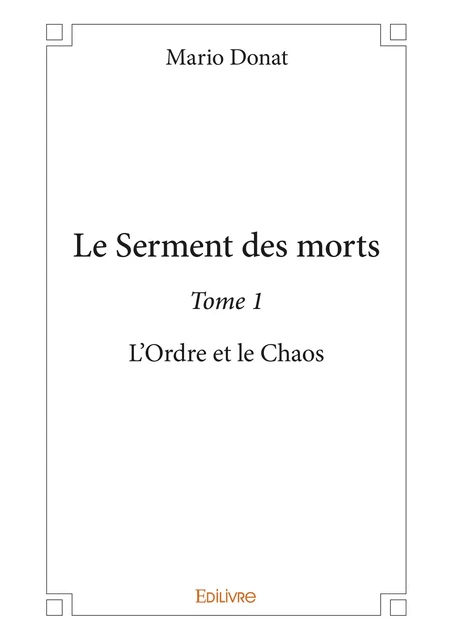 Le Serment des morts - Tome 1 - Mario Donat - Editions Edilivre