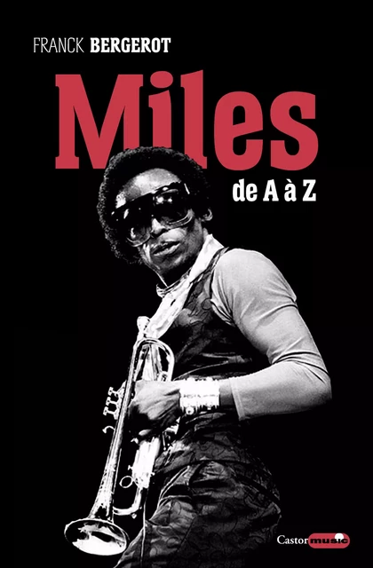 Miles Davis de A à Z - Franck Bergerot - Le Castor Astral éditeur