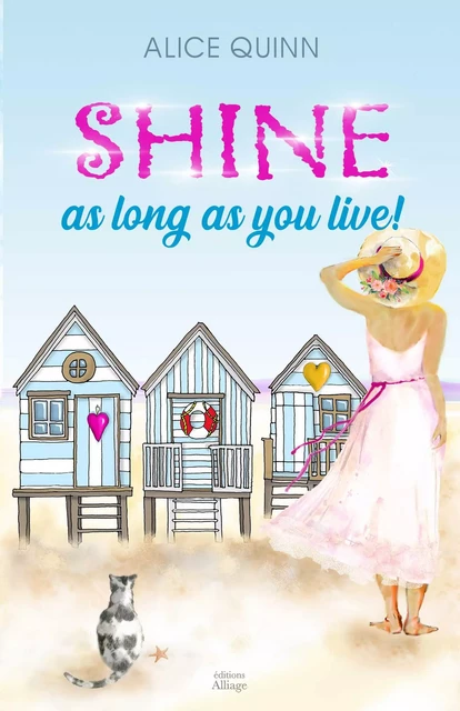 SHINE, AS LONG AS YOU LIVE ! - Alice QUINN - Bookelis