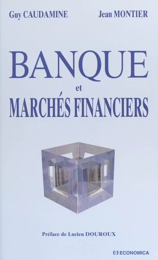 Banque et marchés financiers - Guy Caudamine, Jean Montier - FeniXX réédition numérique