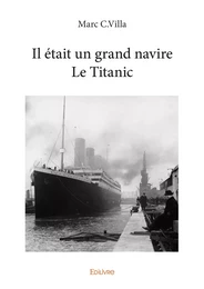 Il était un grand navire Le Titanic