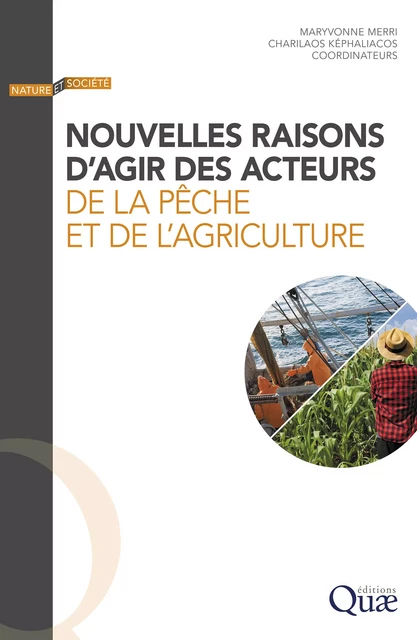 Nouvelles raisons d'agir des acteurs de la pêche et de l’agriculture - Maryvonne Merri, Charilaos Képhaliacos - Quae