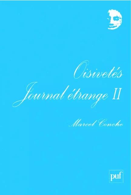 Oisivetés. Journal étrange II - Marcel Conche - Humensis