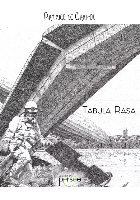 Tabula Rasa - Patrice De Carheil - Éditions Persée