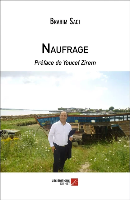 Naufrage - Brahim Saci - Les Éditions du Net