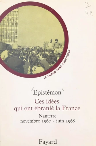 Ces idées qui ont ébranlé la France : Nanterre, novembre 1967-juin 1968 - Didier Anzieu,  Épistémon - (Fayard) réédition numérique FeniXX