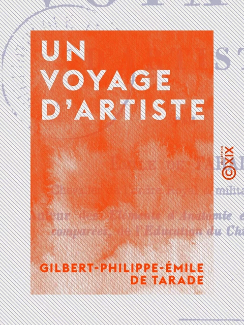 Un voyage d'artiste - Gilbert-Philippe-Émile de Tarade - Collection XIX