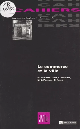 Le commerce et la ville - Martine Bouveret-Gauer, Claudine Marenco, M.-J. Parizet - CNRS Éditions (réédition numérique FeniXX)