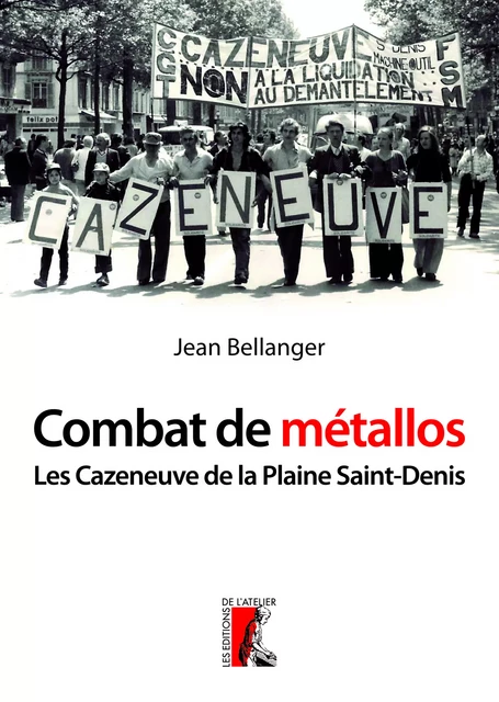 Combat de métallos - Jean Bellanger - Éditions de l'Atelier