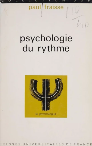 Psychologie du rythme - Paul Fraisse - Presses universitaires de France (réédition numérique FeniXX)