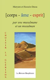 Corps Âme Esprit par une Musulmane et un Musulman