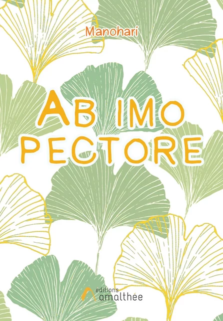 Ab imo pectore -  Manohari - Éditions Amalthée