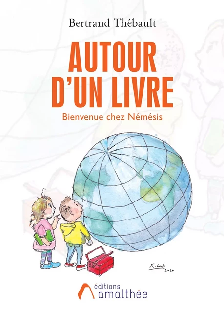 Autour d'un livre - Bienvenue chez NÉMÉSIS - Bertrand Thébault - Éditions Amalthée