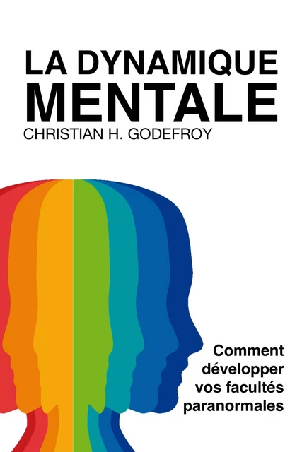 La dynamique mentale - Christian H. Godefroy - Bookelis