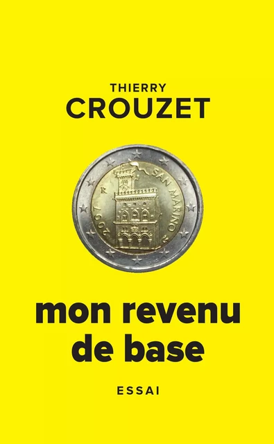 Mon revenu de base - Thierry Crouzet - Thaulk