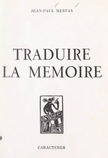 Traduire la mémoire - Jean-Paul Mestas - (Caractères) réédition numérique FeniXX