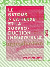 Le Retour à la terre et la surproduction industrielle