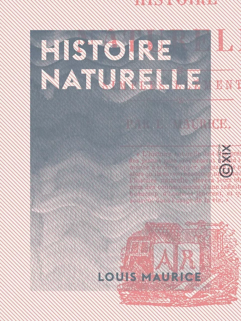 Histoire naturelle - Louis Maurice - Collection XIX