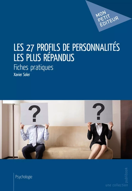 Les 27 profils de personnalités les plus répandus - Xavier Soler - Mon Petit Editeur