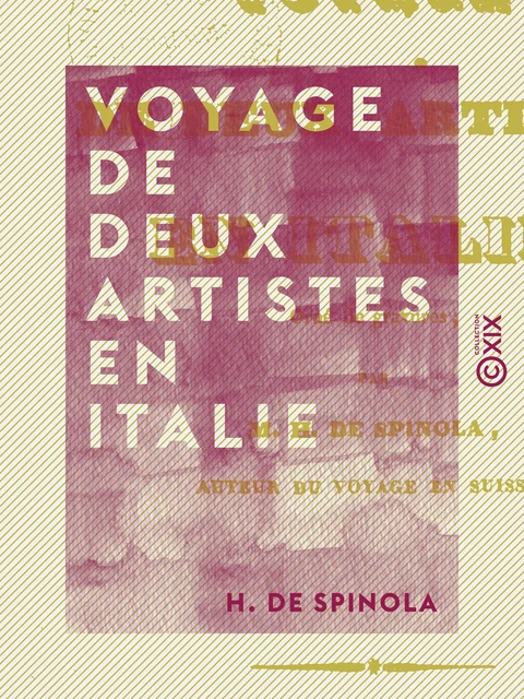 Voyage de deux artistes en Italie - H. de Spinola - Collection XIX