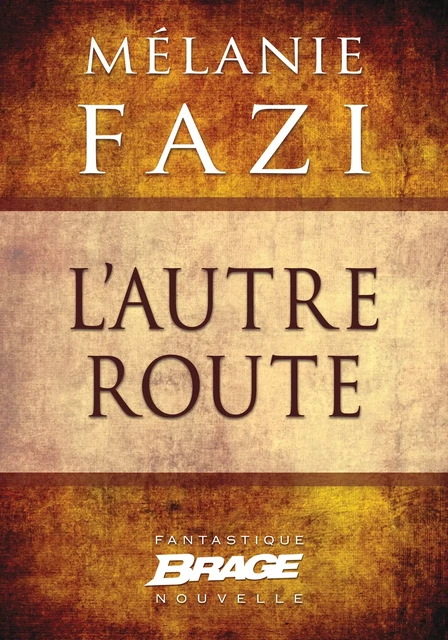 L'Autre Route - Mélanie Fazi - Bragelonne