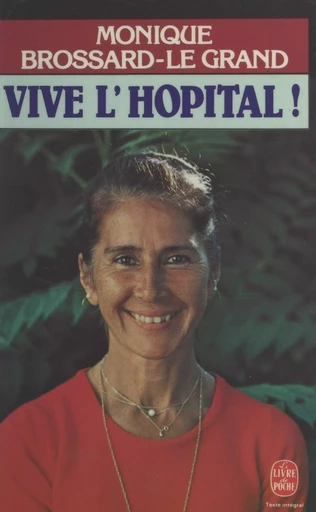 Vive l'hôpital ! - Monique Brossard-Le Grand - (Le Livre de poche) réédition numérique FeniXX