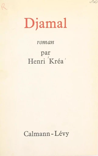 Djamal - Henri Kréa - (Calmann-Lévy) réédition numérique FeniXX