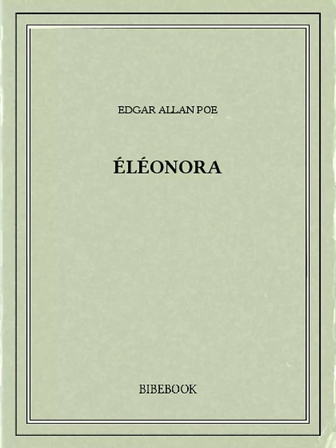 Éléonora - Edgar Allan Poe - Bibebook