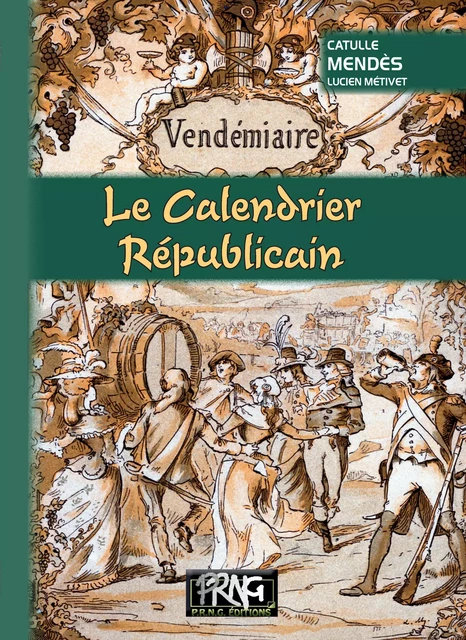 Le Calendrier républicain - Catulle Mendès - Editions des Régionalismes