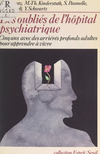 Les oubliés de l'hôpital psychiatrique - Annick Eberentz, Marie-Thérèse Kinderstuth, Martine Pireault, Yvonne Schwartz - (Seuil) réédition numérique FeniXX