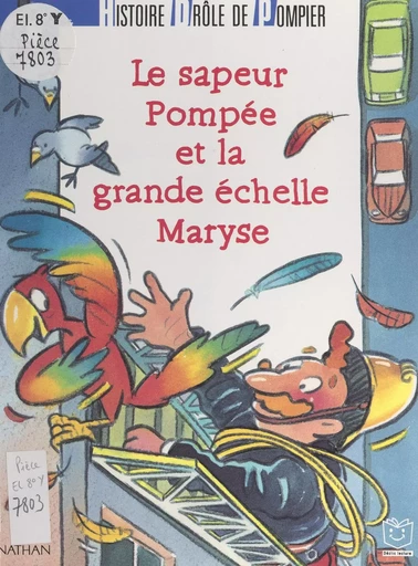 Histoire drôle de pompier : le sapeur Pompée et la grande échelle Maryse - Antoine Martin - (Nathan) réédition numérique FeniXX