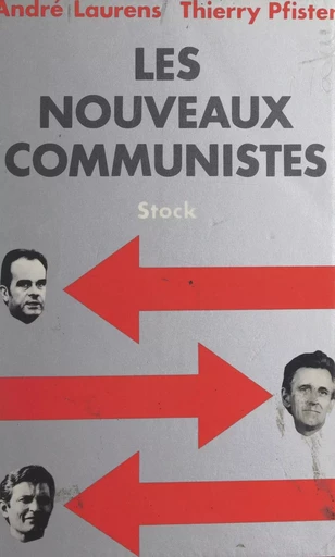 Les nouveaux communistes - André Laurens, Thierry Pfister - (Stock) réédition numérique FeniXX