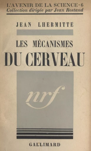 Les mécanismes du cerveau - Jean Lhermitte - (Gallimard) réédition numérique FeniXX